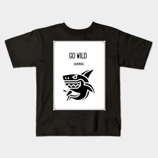 Go Wild Swimming , Shark Kids T-Shirt